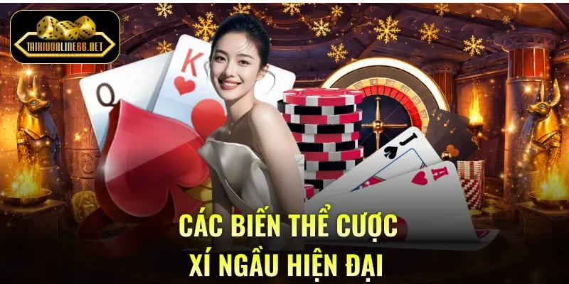 Các biến thể cược xí ngầu hiện đại