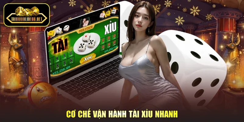 Cơ chế vận hành tài xỉu nhanh