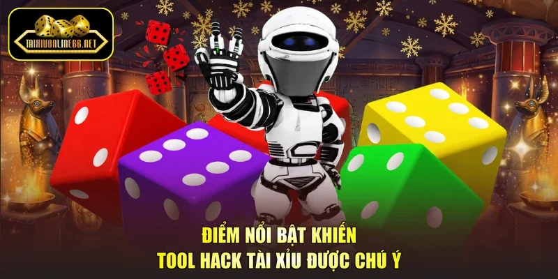 Điểm nổi bật khiến tool hack tài xỉu được chú ý
