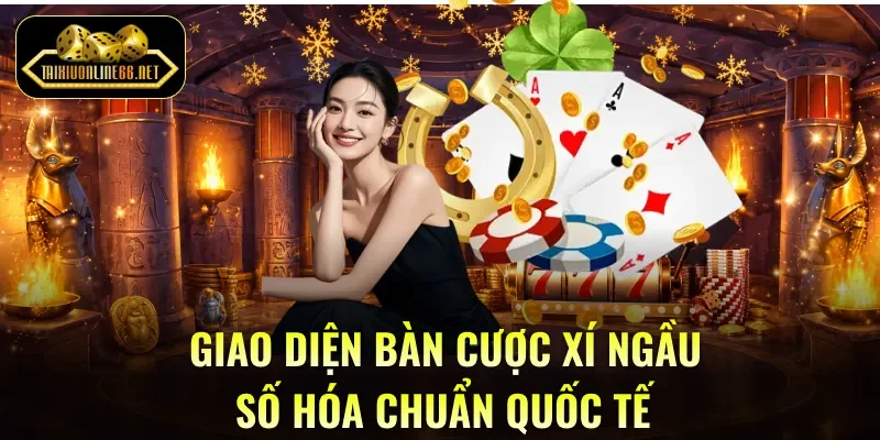 Giao diện bàn cược xí ngầu số hóa chuẩn quốc tế