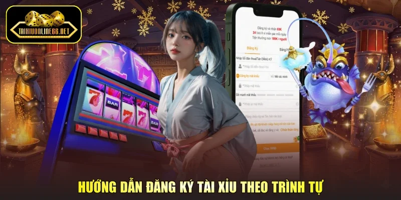 Hướng dẫn đăng ký tài xỉu theo trình tự