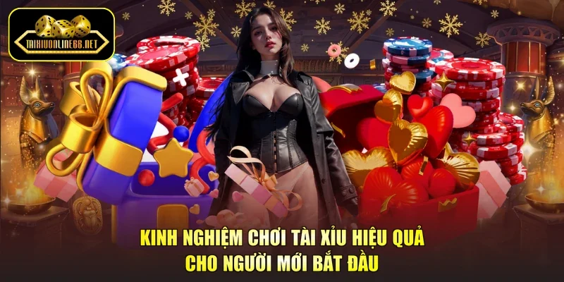 Kinh Nghiệm Chơi Tài Xỉu Hiệu Quả Cho Người Mới Bắt Đầu