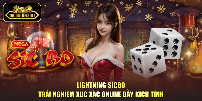Lightning Sicbo - Trải Nghiệm Xúc Xắc Online Đầy Kịch Tính