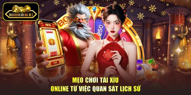 Mẹo chơi tài xỉu online từ việc quan sát lịch sử