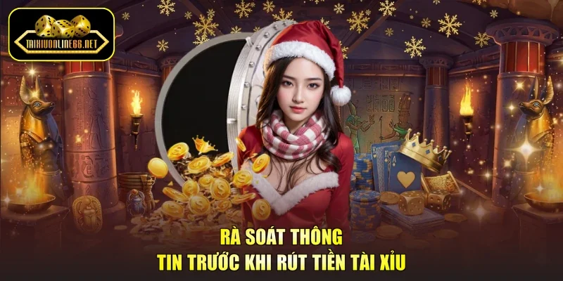 Rà soát thông tin trước khi rút tiền tài xỉu
