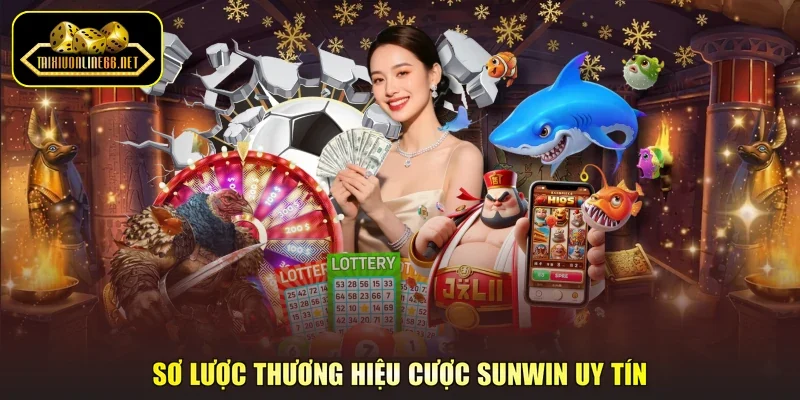 Sơ lược thương hiệu cược Sunwin uy tín